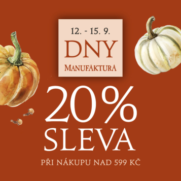 DNY Manufaktura = Radost z přírody s 20% slevou!